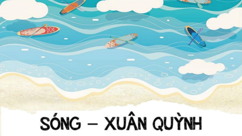 song-cua-xuan-quynh-la-bai-tho-the-hien-thanh-cong-ve-ve-dep-tam-hon-cua-nguoi-phu-nu-trong-tinh-yeu-qua-bai-tho-song-xuan-quynh-anh-chi-hay-lam-sang-to