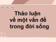 thao-luan-ve-mot-van-de-trong-doi-song-ngu-van-9-chan-troi-sang-tao