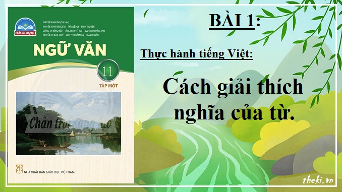 thuc-hanh-tieng-viet-bai-1-cach-giai-thich-nghia-cua-tu-ngu-van-11-tap-1-chan-troi-sang-tao