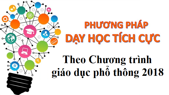tong-hop-cac-ky-thuat-day-hoc-tich-cuc-theo-chuong-trinh-gdpt-2018-day-du-chi-tiet