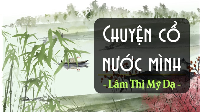 viet-doan-van-cam-nghi-ve-bai-tho-chuyen-co-nuoc-minh-cua-lam-thi-my-da